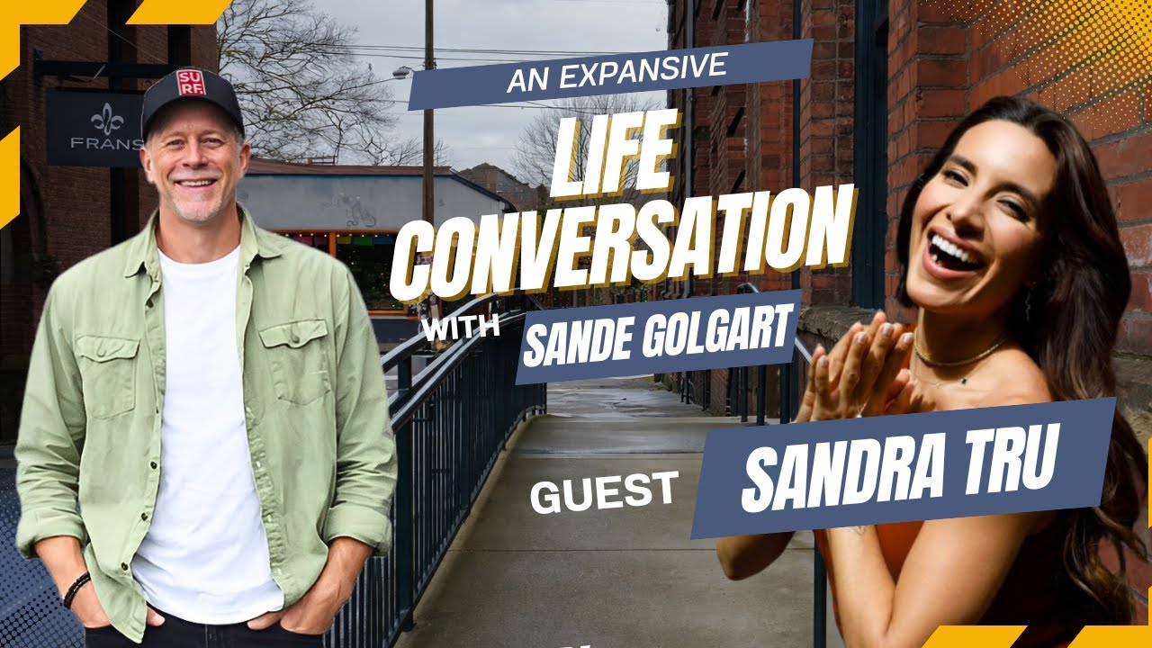 An Expansive Life Conversation with Sande Golgart & Sandra Tru