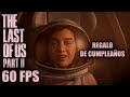El Regalo De Cumpleaños - The Last Of Us 2 a 60 FPS