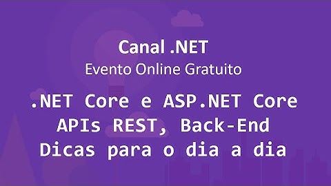 NET/ASP.NET Core, APIs REST e desenvolvimento Back-End: dicas para o dia a dia