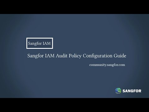 Sangfor IAM Audit Policy Configuration Guide