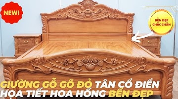 Giường Gỗ Gõ Đỏ Tân Cổ Điển Hoa Hồng Bền Đẹp