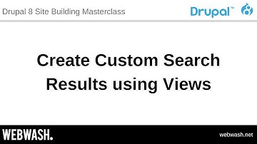 7.6 - Create Custom Search Results using Views