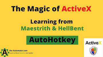 The Magic of ActiveX & AutoHotkey: Maestrith adapts Hellbent