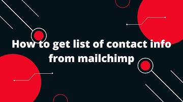 Mailchimp Tutorial #3  How to get list of contact info from mailchimp