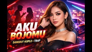 AKU BOJOMU – Dangdut Koplo Jawa Trap | Lagu Viral Patah Hati Paling Nyentuh