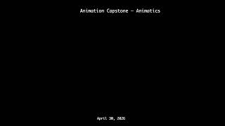 2026 Animation Capstone Animatic Teaser