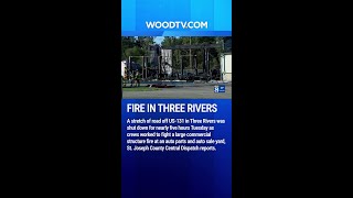 Large commercial fire off US-131 in Three Rivers