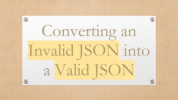 Converting an Invalid JSON into a Valid JSON
