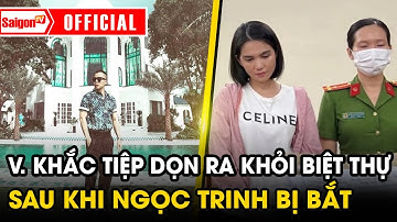 Vũ Khắc Tiệp bất ngờ DỌN KHỎI BIỆT THỰ 1.800M2 sau sự cố "NGƯỜI MẪU NGỌC TRINH BỊ BẮT"?