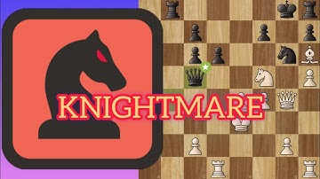 KNIGHTMARE #chess #chesscom #chessgame #lichess #chessopenings #brilliantmove #chesstraps