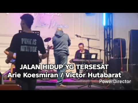 JALAN HIDUP YG TERSESAT ~ Arie Koesmiran / Victor Hutabarat