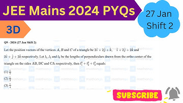 Let the position vectors of the vertices A ,B & C of a △ be 2i+2j+k,i+2j+2k ...(l1)²+ (l2)²+ (l3)²=?