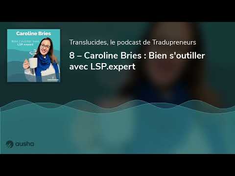 8 – Caroline Bries : Bien s'outiller avec LSP.expert