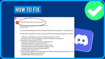 How to Fix Discord "A Fatal JavaScript Error Occurred"