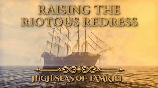 ESO: High Seas of Tamriel: Raising the Riotous Redress