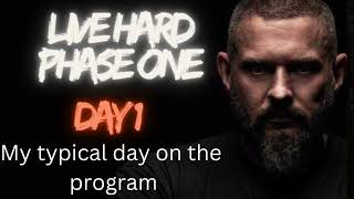Live Hard - Phase 1 - My typical day