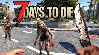 SHE JUST STOOD THERE WHILE IT HAPPENED | 7 Days to Die | Episode 1