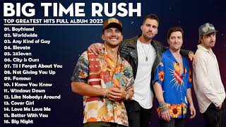 Big Time Rush Greatest Hits Full Album 2023 - Best Songs Of Big Time Rush Collection @BigTimeRush