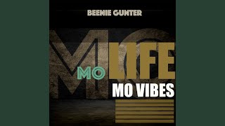 Mo Life Mo Vibes - BEENIE GUNTER