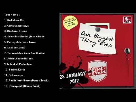 LAST CHILD - OUR BIGGEST THING EVER FULL ALBUM (2012)