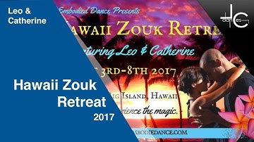 Hawaii Zouk Retreat feat Leo & Catherine 2017 - Retrospective
