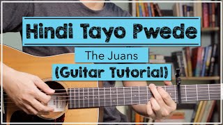 Hindi Tayo Pwede Guitar Tutorial The Juans w Easy Chords Intro Tabs