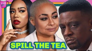 SPILL THE TEA: BOOSIE, B. SIMONE, RAVEN SYMONE, KASH DOLL & MORE!