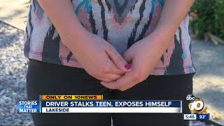 Driver stalks teen, exposes himself