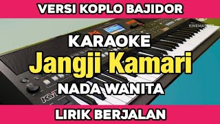 Karaoke - Jangji Kamari Nada Wanita Koplo Bajidor Kendang Rampak Lirik Berjalan 