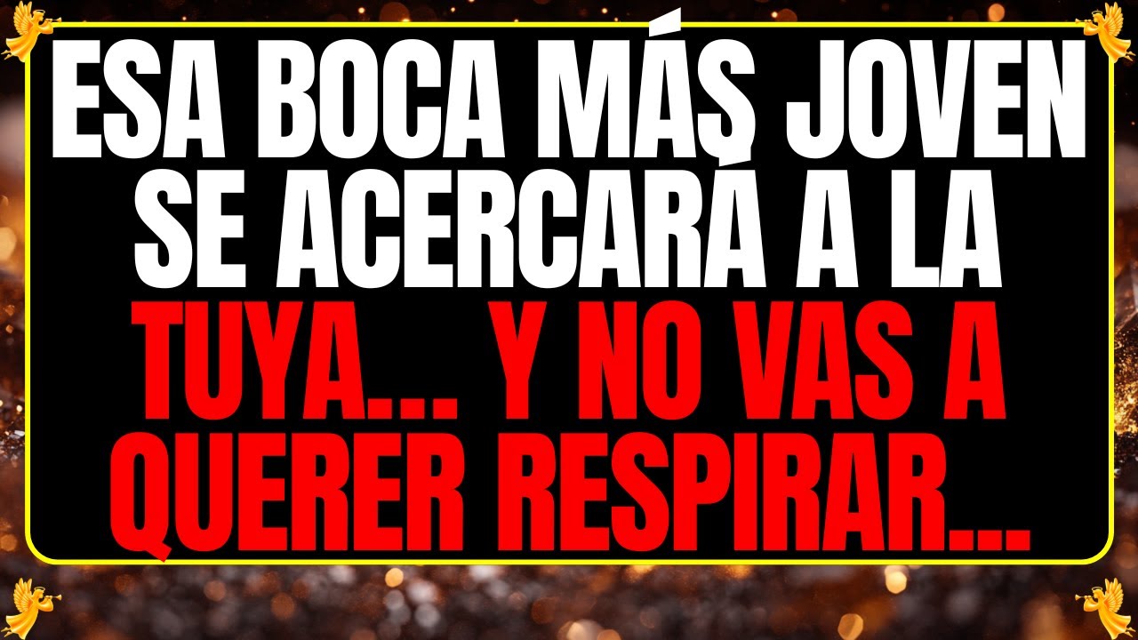 💌 Esa boca más joven se acercará a la tuya… y no vas a querer respirar...