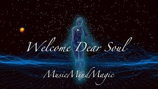 Dearest Soul , Welcome to MusicMindMagic ☼ Mind Changing Music
