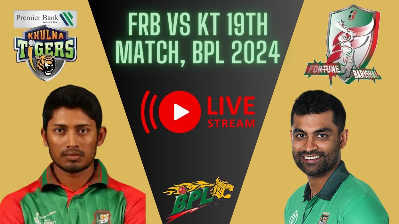 FRB vs KT 19th Live  Match | BPL 2024  Live  Match |  FRB vs KT |