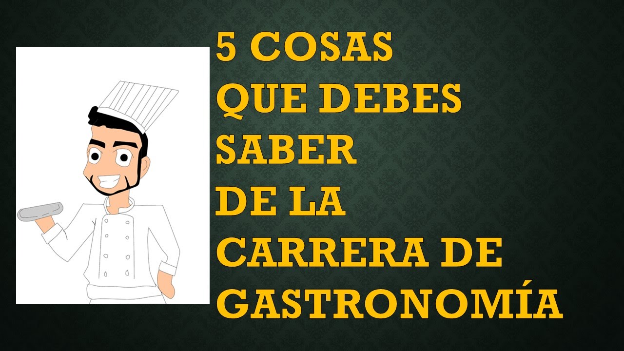 5 cosas que debes saber sobre la carrera de gastronomía :) / Escribiendo mi  receta / Rodolfo Cortina - YouTube