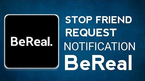 How to turn off friend request Notification in BeReal App