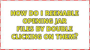 Ubuntu: How do I reenable opening jar files by double clicking on them?
