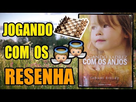 JOGANDO XADREZ COM OS ANJOS - Fabiane Ribeiro