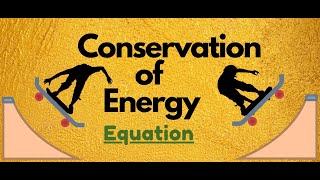 PHET Energy Skate Park Equation for Conservation of Mechanical Energy