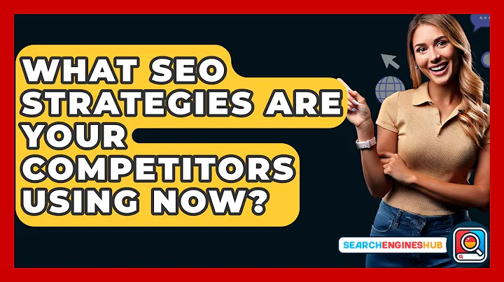 What SEO Strategies Are Your Competitors Using Now? - SearchEnginesHub.com