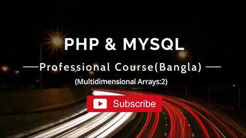 Php Programming (Multidimensional Arrays:2) Bangla Tutorial