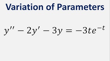 Differential Equation Variation of Parameters: y