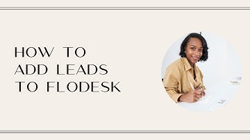 How to Add Leads to Flodesk