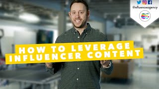 How To Leverage Influencer Content :: Inside Influence Episode 4