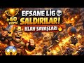 EFSANE LİG SALDIRILARI! 🔥 KLAN SAVAŞLARINDA NELER YAPTIM?