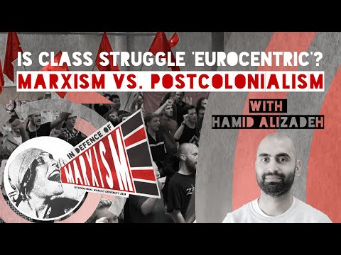 Is class struggle ‘Eurocentric?’ Marxism vs. postcolonialism