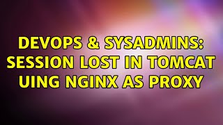 Celebrity DevOps & SysAdmins: Session lost in tomcat uing nginx as proxy (3 Solutions!!) Profile