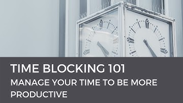 How do you use time blocking to be more productive?