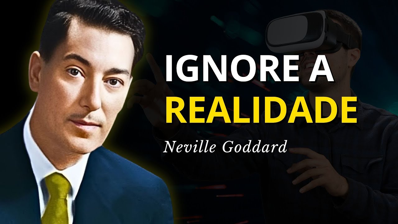 LEI DA SUPOSIÇÃO NA PRÁTICA! Como Ignorar a Realidade - Neville Goddard