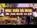 Xuân Này Con Không Về - LK NHẠC XUÂN XƯA ẤM LÒNG NGƯỜI XA QUÊ | Nhạc Xuân Hải Ngoại Hay Nhất