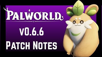 Palworld v0.6.6 Patch Notes Lees de volledige versie