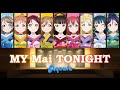 Aqours - MY Mai☆TONIGHT / MY 舞☆TONIGHT lit. MY Dance☆TONIGHT (Color Coded, Kanji, Romaji, Eng)